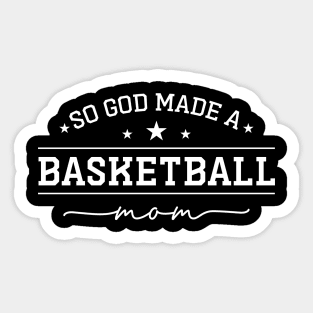 So God Made a Basketball Mom Sticker